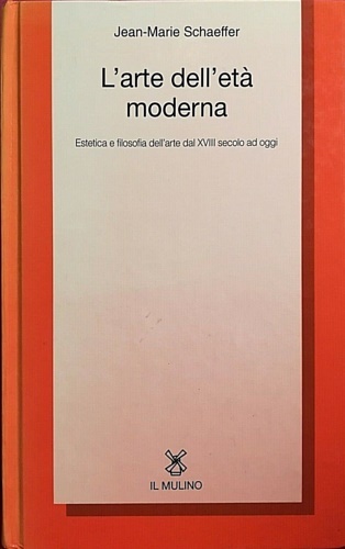 L'arte dell'età moderna. Estetica e filosofia dell'arte dal XVIII secolo …