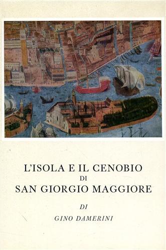 L'Isola e il Cenobio di San Giorgio Maggiore.