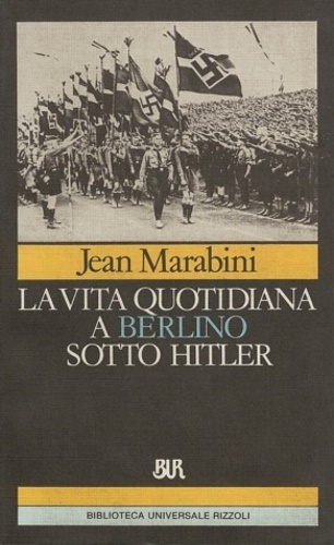 La vita quotidiana a Berlino sotto Hitler.