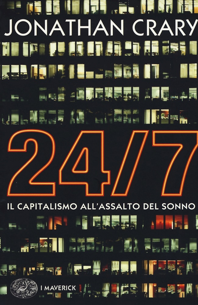 24/7. Il capitalismo all'assalto del sonno.