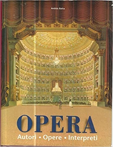 Opera. Compositori. Opere. Interpreti.