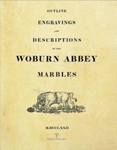 Outline engravings and descriptions of the Woburn Abbey Marbles. Riproduzione …