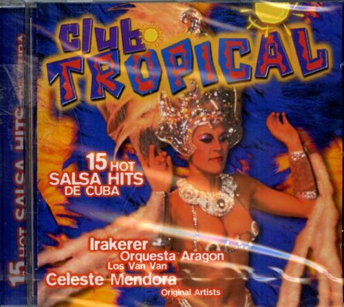 Club Tropical, 3. 15 Hot Salsa Hits de Cuba. Irakerer …