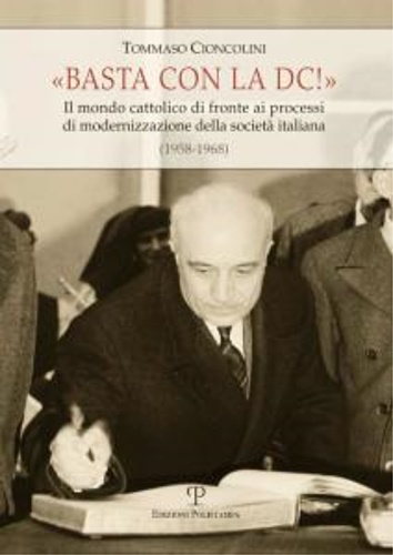 Basta con la DC! Il mondo cattolico di fronte ai …