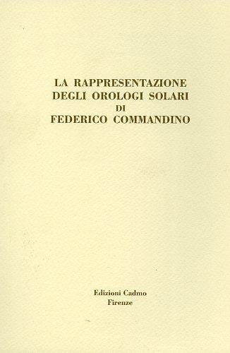 La rappresentazione degli orologi solari di Federico Commandino.