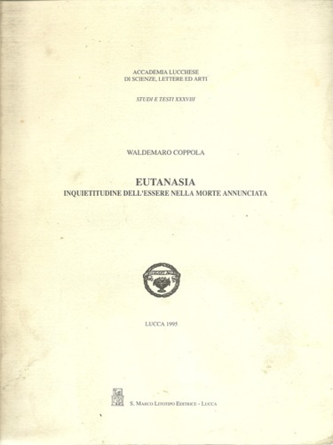 Eutanasia. Inquietudine dell'essere nella morte annunciata. (Esegesi storica etologica e …
