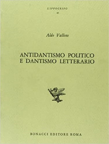 Antidantismo politico e dantismo letterario.