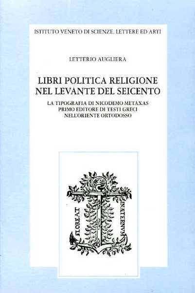 Libri politica religione nel Levante del Seicento. La tipografia di …