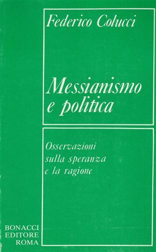 Messianismo e politica osservazioni sulla speranza e la ragione.