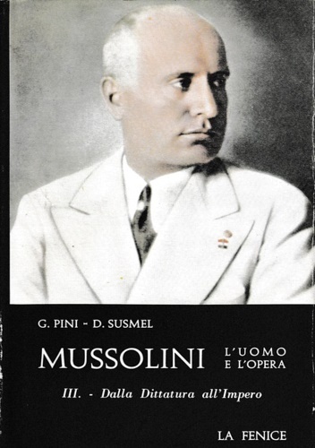 Mussolini. L'uomo e l'opera. Vol.I: Dal Socialismo al Fascismo (1883-1919). …
