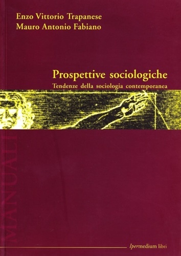 Prospettive sociologiche. Tendenze della sociologia contemporanea.