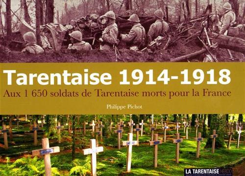 Tarentaise 1914-1918 - Aux 1650 soldats de Tarentaise morts pour …