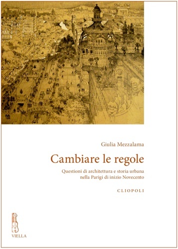 Cambiare le regole. Questioni di architettura e storia urbana nella …