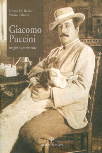 Giacomo Puccini. Luoghi e sentimenti.