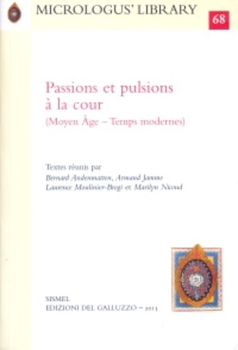 Passions et pulsions à la cour (Moyen Âge - Temps …