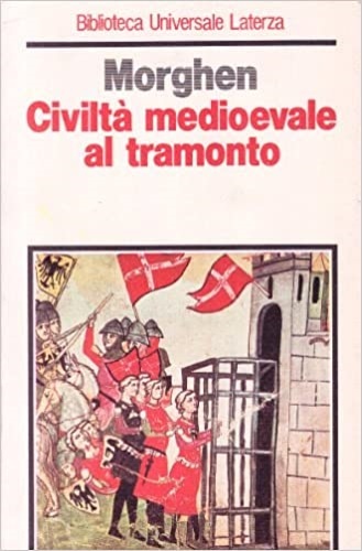 Civiltà medioevale al tramonto. Saggi e studi sulla crisi di …