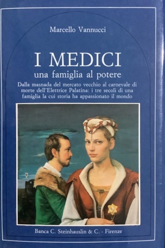 I Medici. Una famiglia al potere. Dalla masnada del mercato …