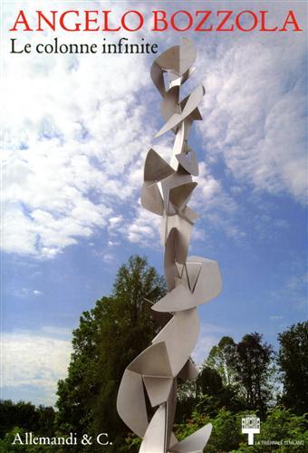 Angelo Bozzola 1952-1981. Le colonne infinite.