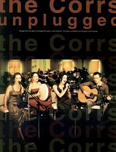 The Corrs. Unplugged. Only when I sleep, What can I …