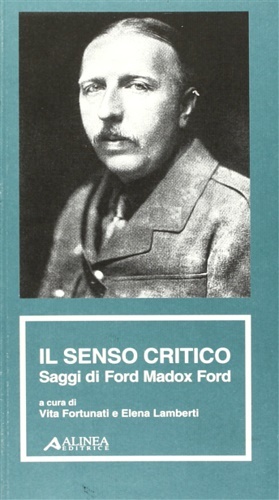Il senso critico. Saggi di Ford Madox Ford.