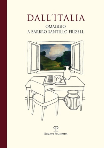 Dall'Italia. Omaggio a Barbro Santillo Frizell.