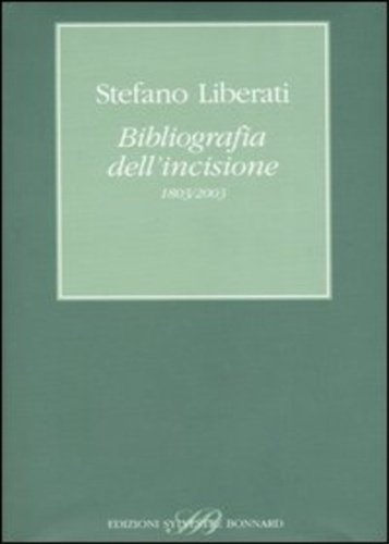 Bibliografia dell'incisione (1803-2003).