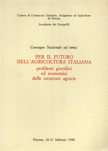Per il futuro dell'agricoltura italiana. Problemi giuridici ed economici delle …
