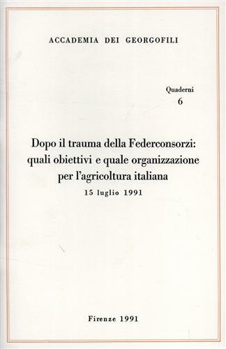 Dopo il trauma della Federconsorzi: Quali obiettivi e quale organizzazione …