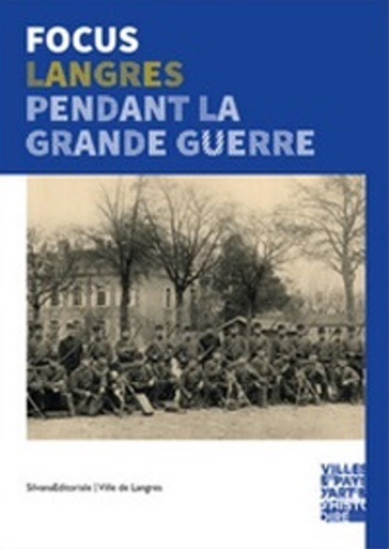 Focus. Langres pendant la grande guerre.