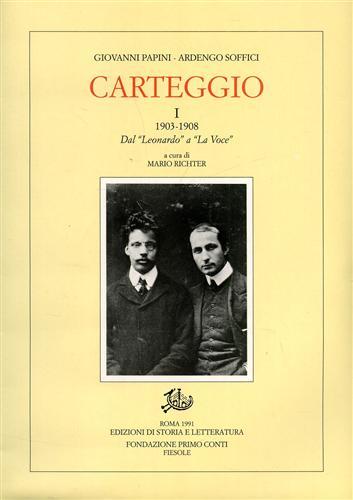 Carteggio. Vol.I:1903-1908. Dal "Leonardo" a "La Voce".