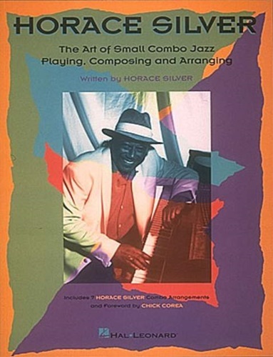 Horace Silver. The Art Of Small Jazz Combo Playing. Composing …