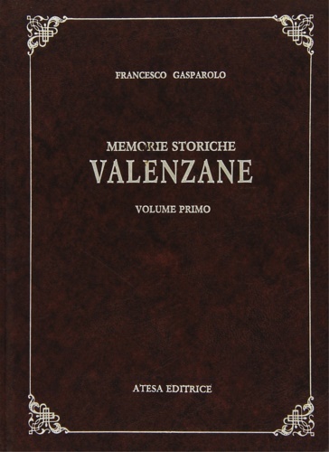 Memorie storiche Valenzane. Vol. 1-3.