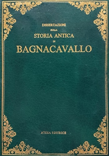 Dissertazioni sulla storia antica di Bagnacavallo.
