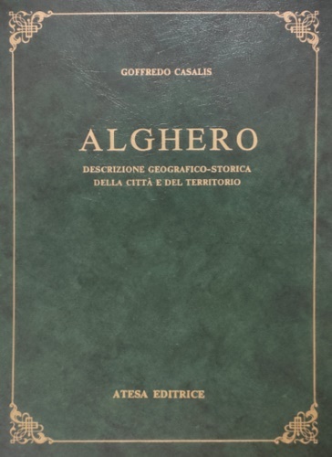 Alghero. Descrizione geografico-storica della città e del territorio.