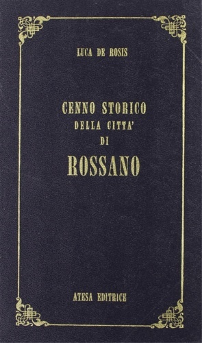 Cenno storico della città di Rossano e delle sue nobili …