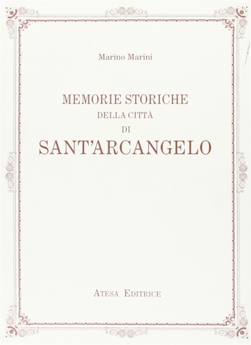 Memorie istorico-critiche della città di Santo Arcangelo (Sant' Arcangelo di …