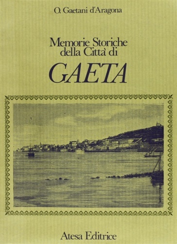 Memorie storiche della città di Gaeta.
