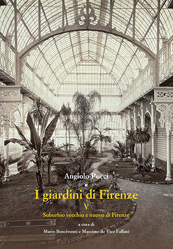 I giardini di Firenze. 5. Suburbio vecchio e nuovo di …