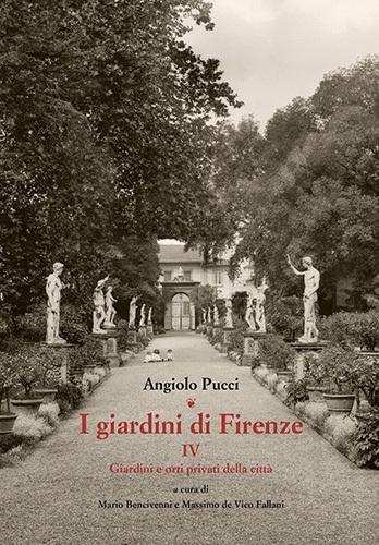 I giardini di Firenze. 4. Giardini e orti privati della …