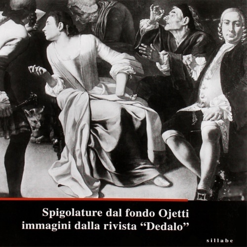 Spigolature dal Fondo Ojetti. Immagini dalla Rivista "Dedalo".