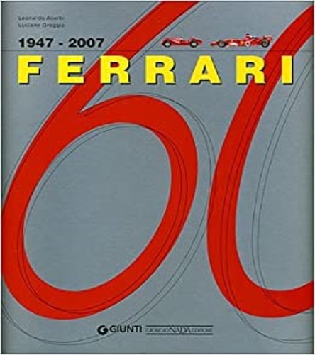 Ferrari 60. 1947-2007.