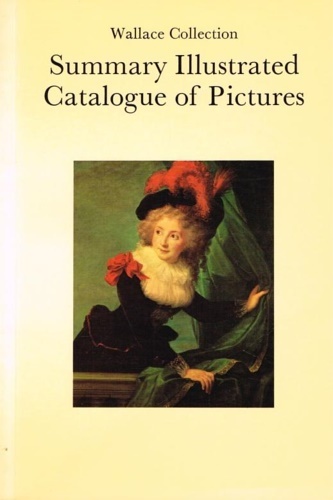 Wallace Collection: Summary illustrated Catalogue of Pictures.