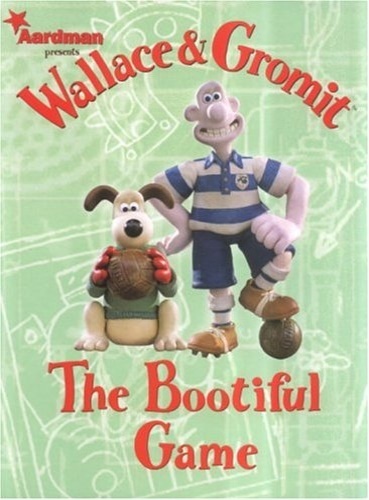 Wallace and Gromit: Bootiful Game.