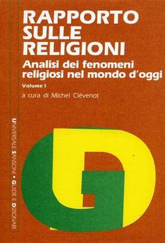Rapporto sulle religioni. Analisi dei fenomeni religiosi nel mondo d'oggi.