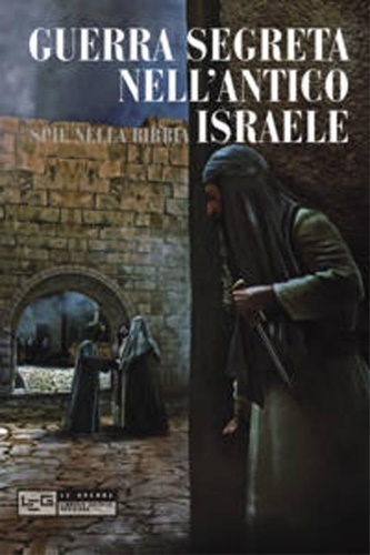 Guerra segreta nell'antico Israele. Spie nella Bibbia.