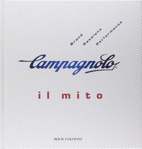 Campagnolo. Il mito.