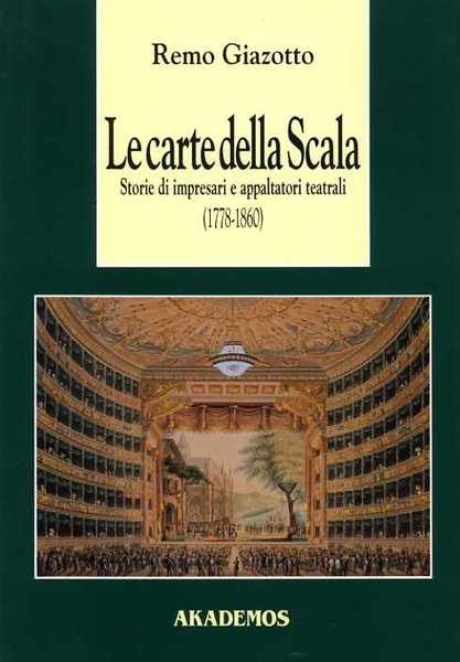 Le carte della Scala. Storie di impresari e appaltatori teatrali …