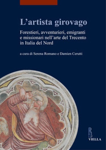 L' artista girovago. Forestieri, avventurieri, emigranti e missionari nell’arte del …