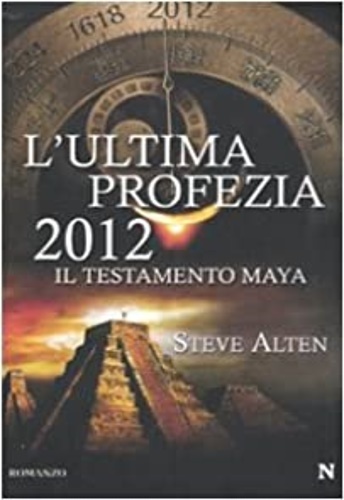 L'ultima profezia. 2012. Il testamento Maya.