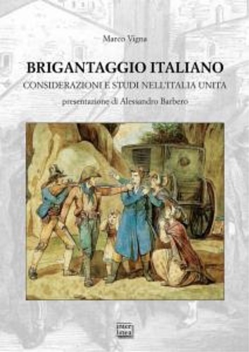Brigantaggio italiano. Considerazioni e studi nell'Italia unita.